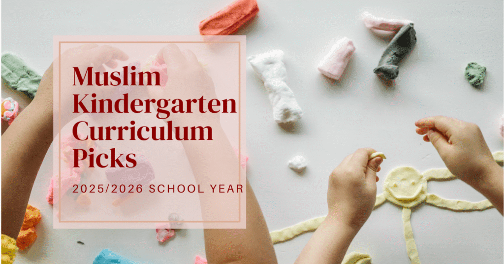 Homeschooling kindergarten curriculum picks for our muslim homeschool