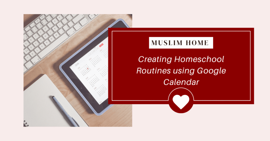 creating homeschool routines using google calendar